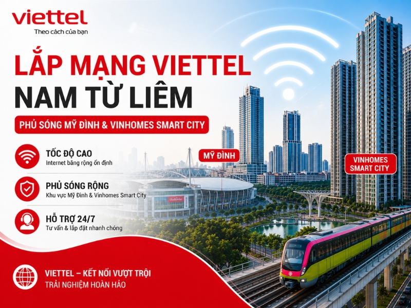 Lắp Mạng Viettel Nam Từ Liêm - Phủ Sóng Mỹ Đình & Vinhomes Smart City lap mang viettel nam tu liem